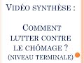 Ses  vido de synthse du chapitre comment lutter contre le chmage   terminale