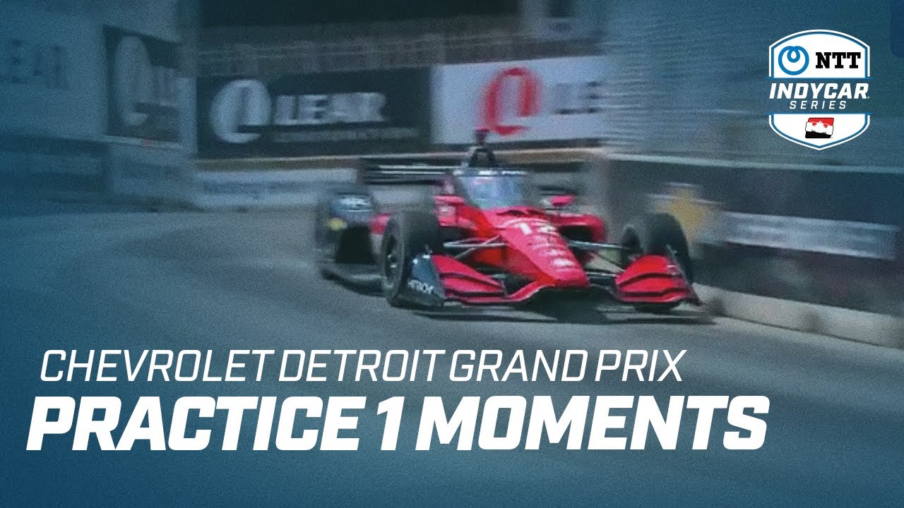 PRACTICE 1 MOMENTS // CHEVROLET DETROIT GRAND PRIX