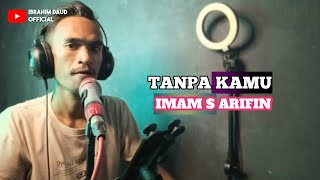 Download Lagu TANPA KAMU IMAM S ARIFIN COVER BY IBRAHIM DAUD MP3 Download Lagu TANPA KAMU IMAM S ARIFIN COVER BY IBRAHIM DAUD MP3