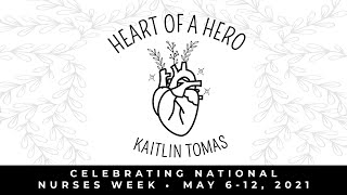 Heart of a Hero Lyric Video - Kaitlin Tomas (National Nurses Week 2021)