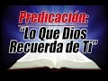 Predicacion Cristiana • LO QUE DIOS RECUERDA DE TI • Otoniel Font
