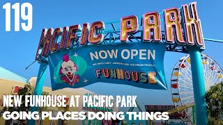 New Funhouse at Pacific Park, and New ThrillRags T-Shirts — GPDT 119