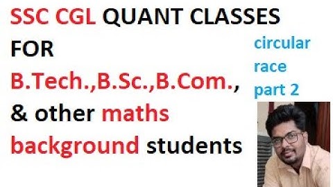 CIRCULAR RACE PART 2 FOR SSC CGL,BANK PO,CAT