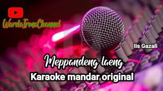 Download lagu karaoke meppandeng laeng Iis Gazali (original)