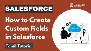 How to Create Custom Fields in Salesforce | Step-by-Step Tutorial in Tamil | Lec -02