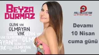 Beyza Durmaz - Olan Var Olmayan Var Teaser 2