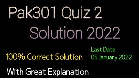 Pak301 Quiz 2 Solution fall 2021 | pak301 quiz 2 2022| Pak301 quiz 2 fall 2021| By Muhammad Saqib
