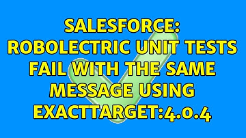 Salesforce: Robolectric unit tests fail with the same message using Exacttarget:4.0.4