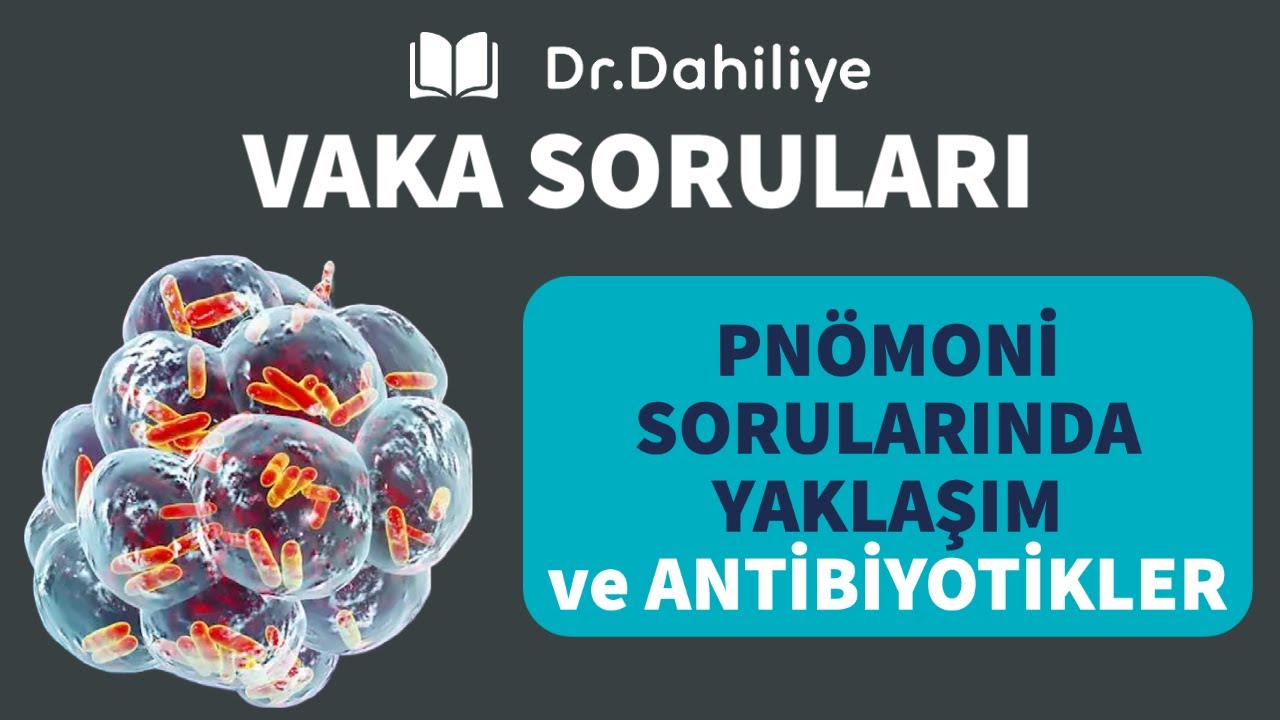 PNÖMONİ SORULARINA YAKLAŞIM VE ANTİBİYOTİKLER