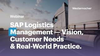 SAP Logistics Management — Vision, Customer Needs & Real-World Practice.