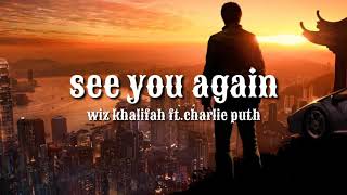 See You Again - Wiz Khalifah Ft.Charlie Puth (Lyrics)