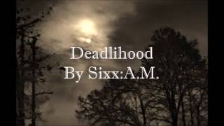 Watch SixxAM Deadlihood video