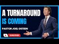 A Turnaround Is Coming: Pastor Joel Osteen