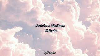 Video thumbnail of "Dvicio, Matisse - Valeria (Letra)"