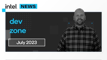 July 2023 | IDZ News | Intel Software