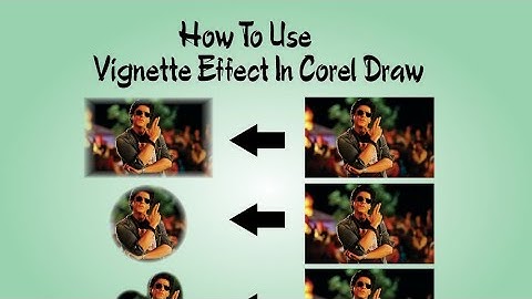 How To Use Vignette Effect In Corel Draw 2020