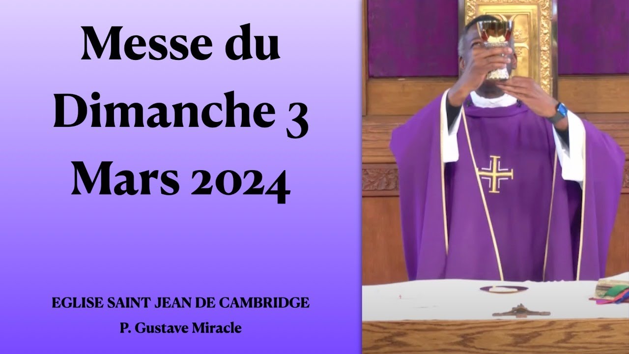 Messe du Dimanche 3 Mars 2024 / Église Saint Jean de Cambridge / P ...