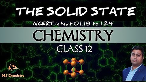 The Solid State, Class 12, NCERT Intext Q1.18 to 1.24 solutions, Best Explanation.