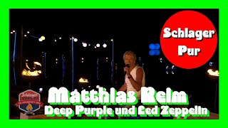 Matthias Reim - Deep Purple und Led Zeppelin (Schlager Lagerfeuer - Die  Strandparty 2020) - YouTube