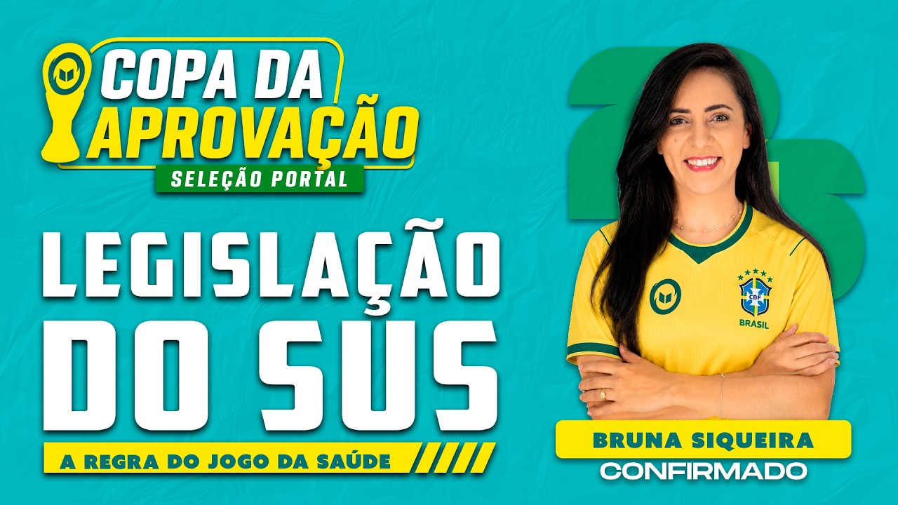 COPA DA APROVAÇÃO: LEGISLAÇÃO DO SUS | A Regra do Jogo da Saúde | Com a Profª. Bruna Siqueira