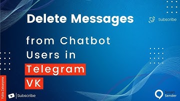 How to Delete Messages from Chatbot Users in Telegram and VK on the Smart Sender Platform