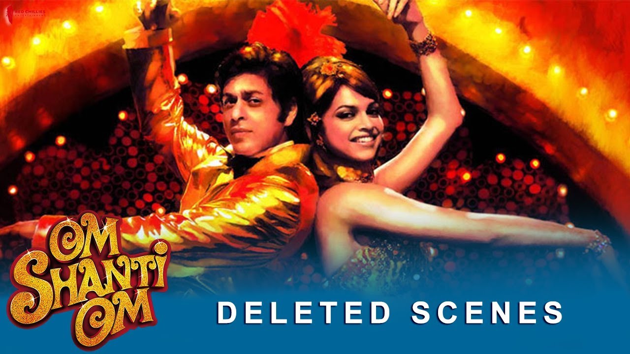 Om Shanti Om  Deleted Scenes  Deepika Padukone Shah Rukh Khan  A Film by Farah Khan