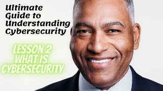 Lesson 2   What is Cybersecurity