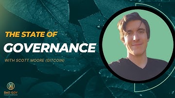 The state of Governance With Scott Moore (Gitcoin)