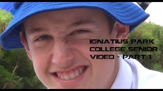 Ignatius Park Senior Video 2015 - Part 1