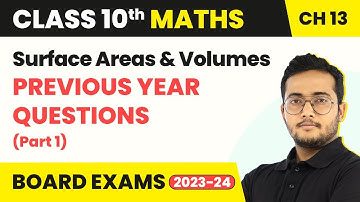 Class 10 Maths Chapter 13 | Previous Year Questions (PYQs) - Surface Areas and Volumes 2022-23