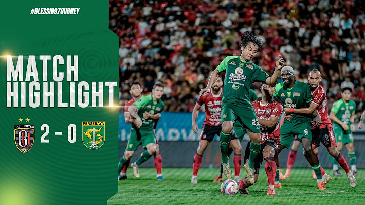 MATCH HIGHLIGHT | BALI UNITED 2 - 0 PERSEBAYA