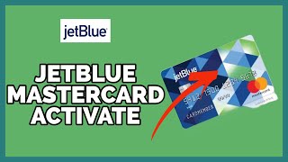 JetBlue Mastercard activate: How to Activate JetBlue Mastercard Online?