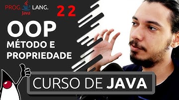 CURSO DE JAVA - OOP MÉTODOS E PROPRIEDADES #22