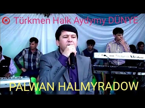 Palwan Halmyradow Dunye halk aydym