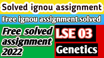 Ignou full solved assignment free 🔥2022 |LSE 03 Genetics full free solved assignment 🔥
