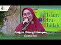 Jangan Hitung Hitungan Sama Ibu | ISLAM ITU INDAH (3/5/24) P4