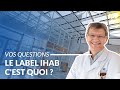 Le Label IHAB C Est Quoi Le Label IHAB C Est Quoi