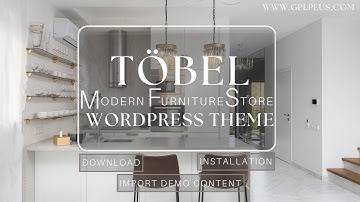 Töbel – Modern Furniture Store WordPress Theme Download, Installation and Import Demo Content