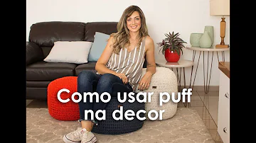 Como usar puffs decorativos?