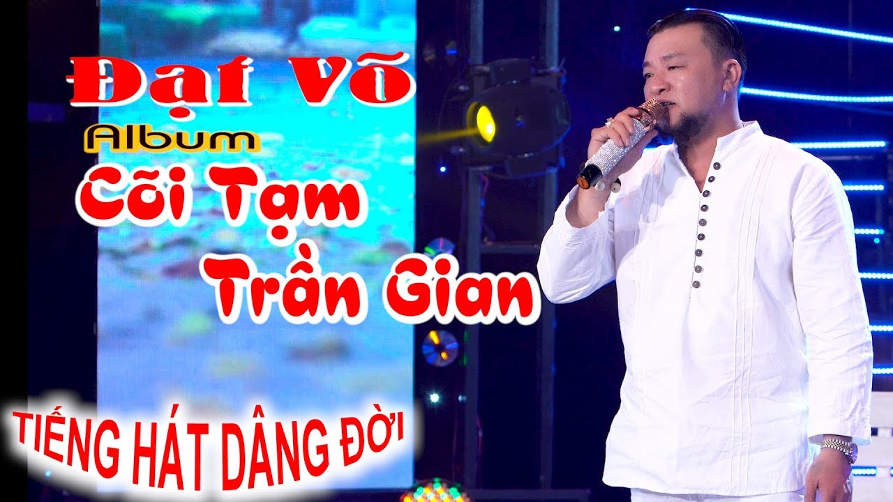 ĐẠT VÕ - album CÕI TẠM TRẦN GIAN - YouTube