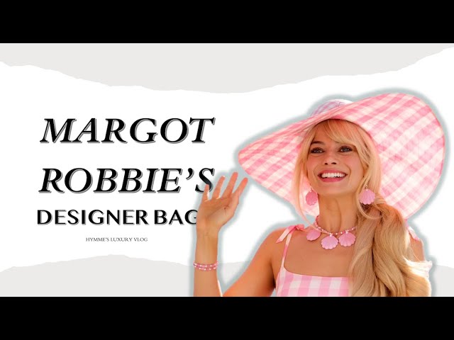 The 9 of Margot Robbie's Best Designer Bags