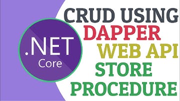 Dapper CRUD using ASP.NET Core Web API and Store Procedure [Latest Tutorial]
