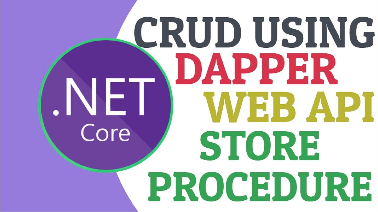 Dapper CRUD using ASP.NET Core Web API and Store Procedure