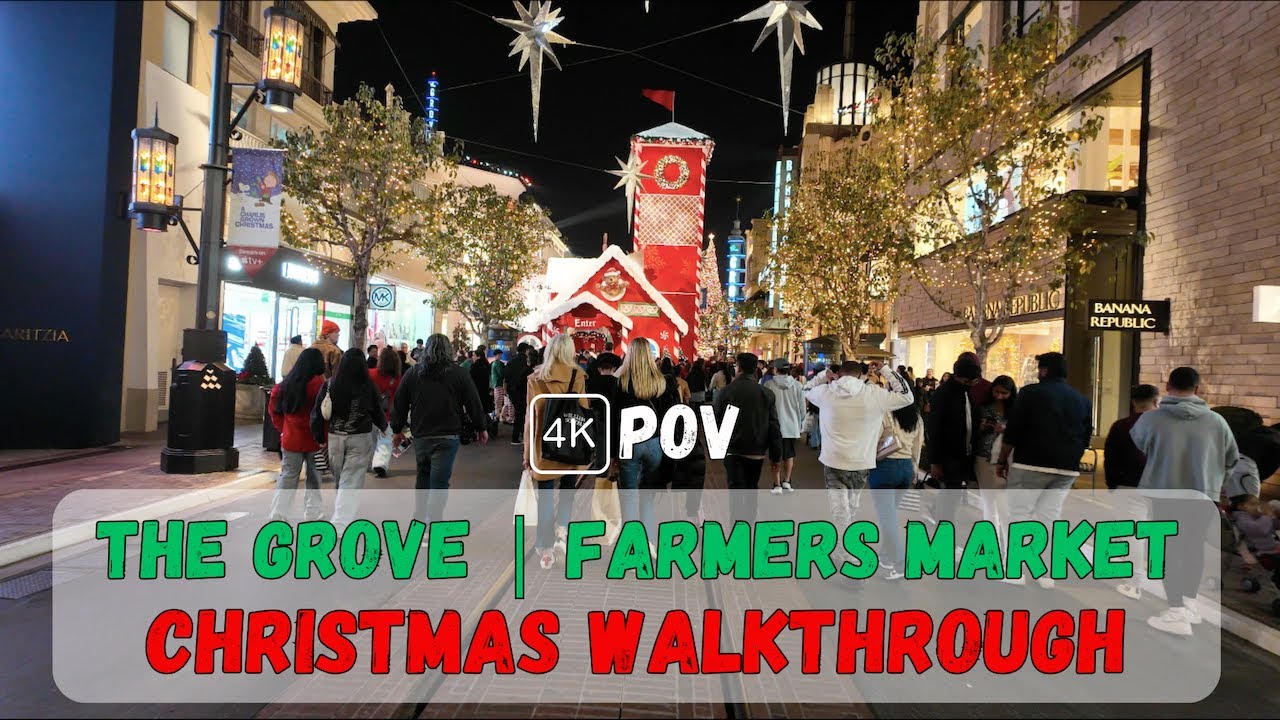 Walk Through The Grove & Farmer's Market LA | 100ft Christmas Tree ...