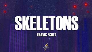 Travis Scott - SKELETONS (Lyrics)
