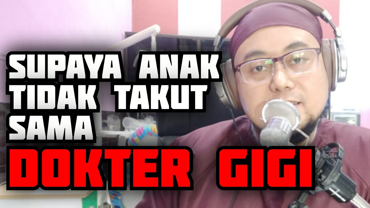 Podcast Dokter Gigi | Trik supaya anak tidak takut pada Dokter Gigi