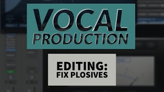 Vocal Editing 6 - Fix Plosives