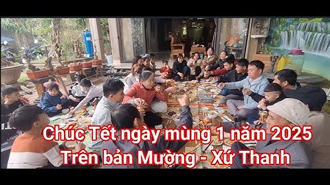 ĐI CHÚC TẾT NĂM MỚI 2025 -  NGÀY MÙNG 1 TRÊN BẢN MƯỜNG