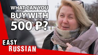 What Can You Buy With 500 Rubles in Russia? | Easy Russian 45