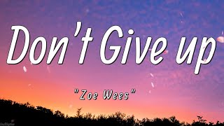 Zoe Wees - Don&#39;t Give Up (Lyrics)